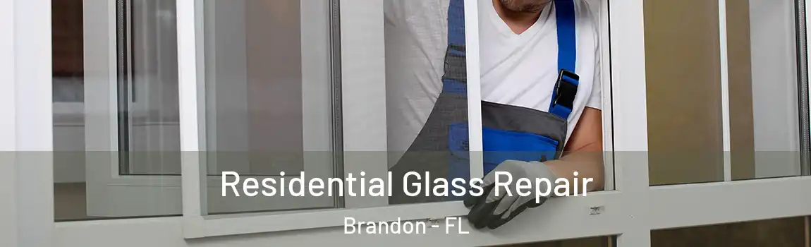  Residential Glass Repair Brandon - FL